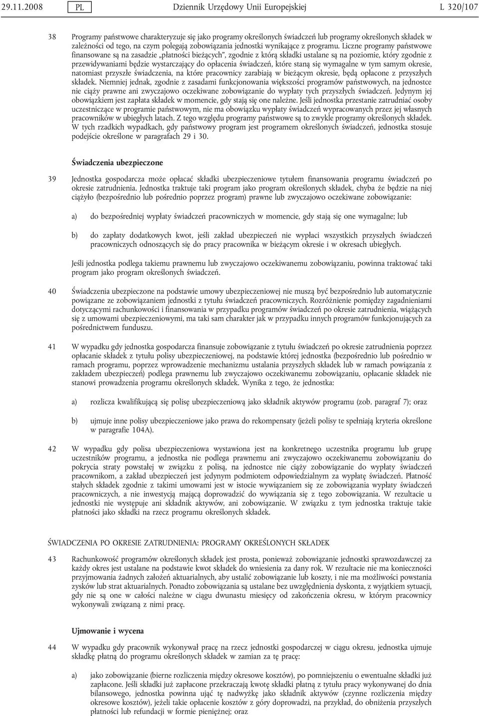 polegają zobowiązania jednostki wynikające z programu.