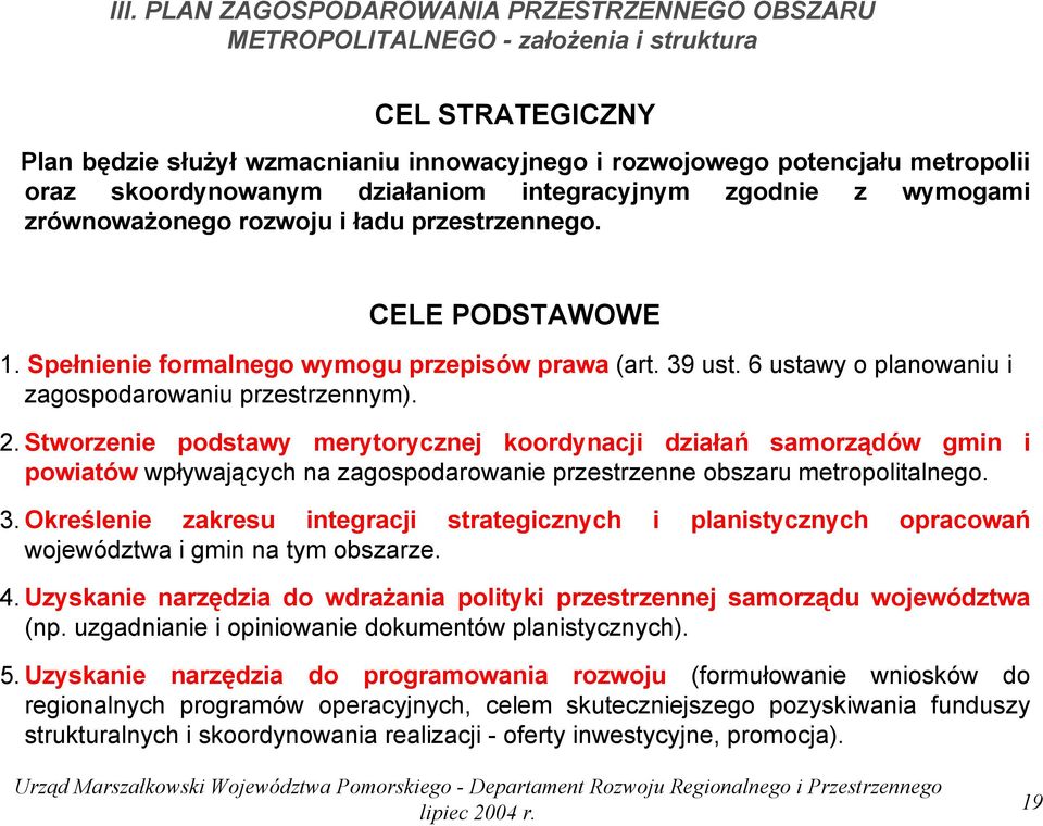 6 ustawy o planowaniu i zagospodarowaniu przestrzennym). 2.