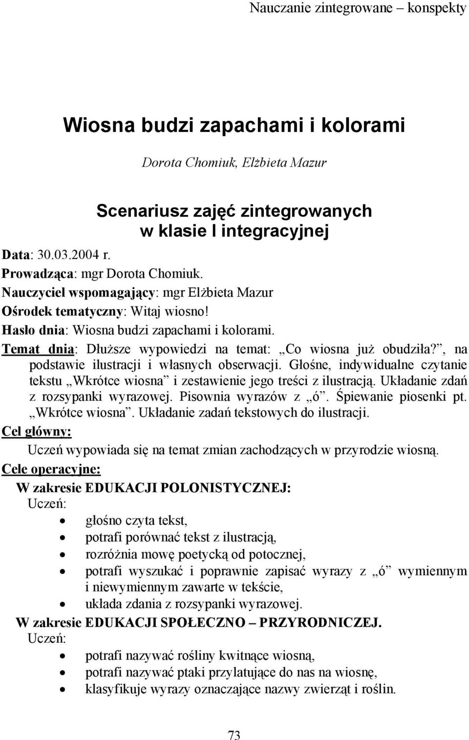 Temat dnia: Dłuższe wypowiedzi na temat: Co wiosna już obudziła?, na podstawie ilustracji i własnych obserwacji.