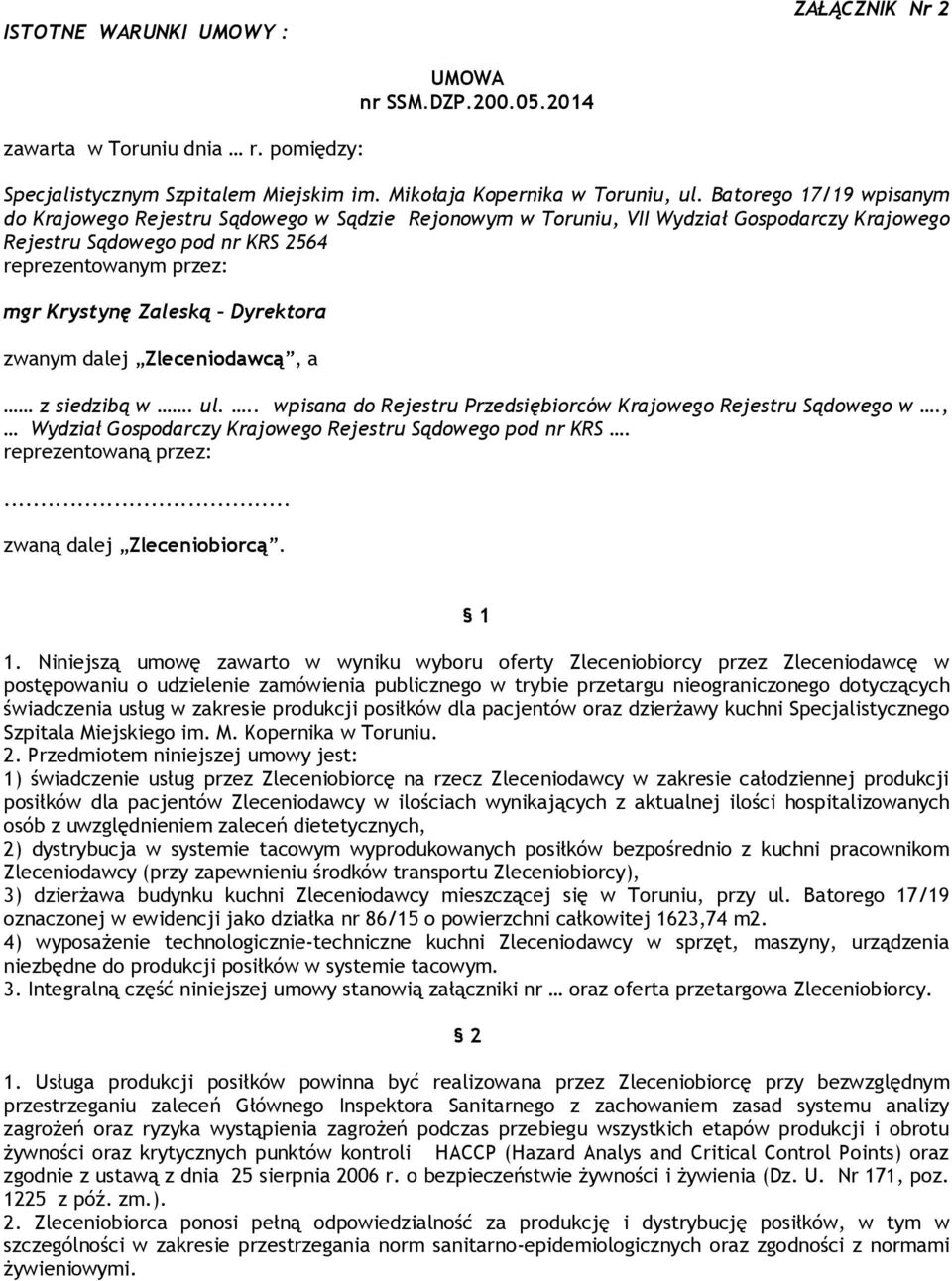 Dyrektora zwanym dalej Zleceniodawcą, a z siedzibą w. ul... wpisana do Rejestru Przedsiębiorców Krajowego Rejestru Sądowego w., Wydział Gospodarczy Krajowego Rejestru Sądowego pod nr KRS.
