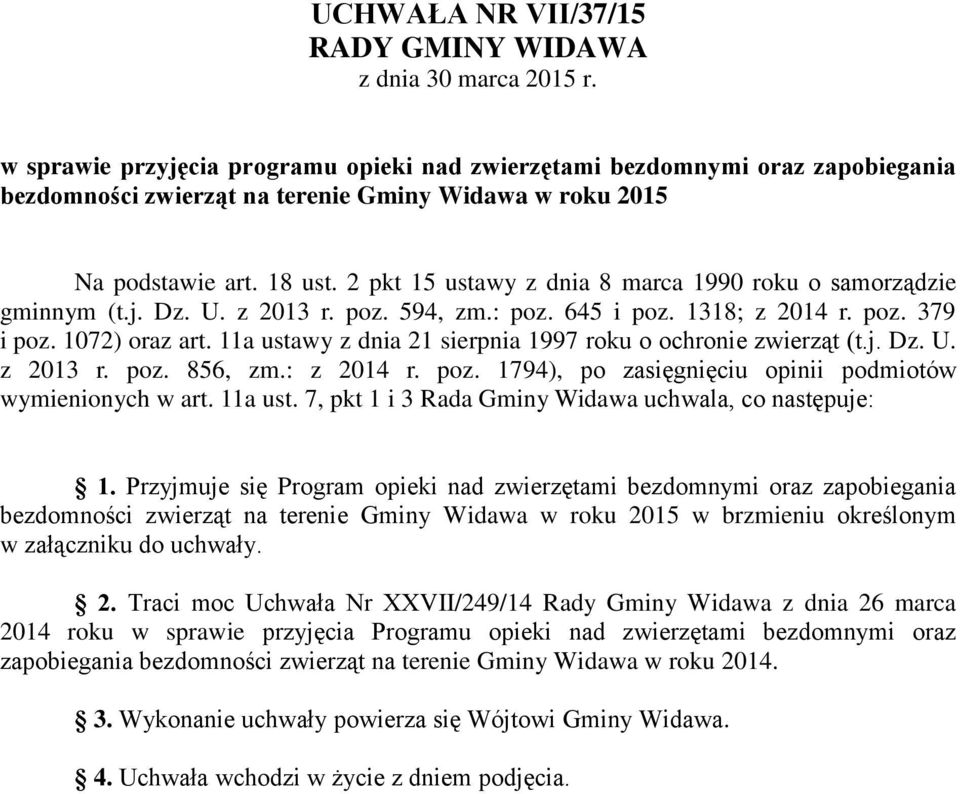 2 pkt 15 ustawy z dnia 8 marca 1990 roku o samorządzie gminnym (t.j. Dz. U. z 2013 r. poz. 594, zm.: poz. 645 i poz. 1318; z 2014 r. poz. 379 i poz. 1072) oraz art.