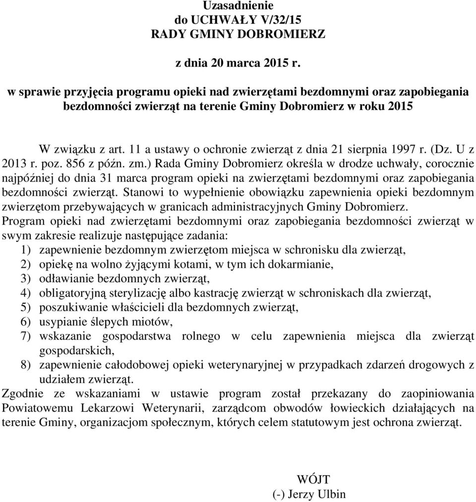 11 a ustawy o ochronie zwierząt z dnia 21 sierpnia 1997 r. (Dz. U z 2013 r. poz. 856 z późn. zm.