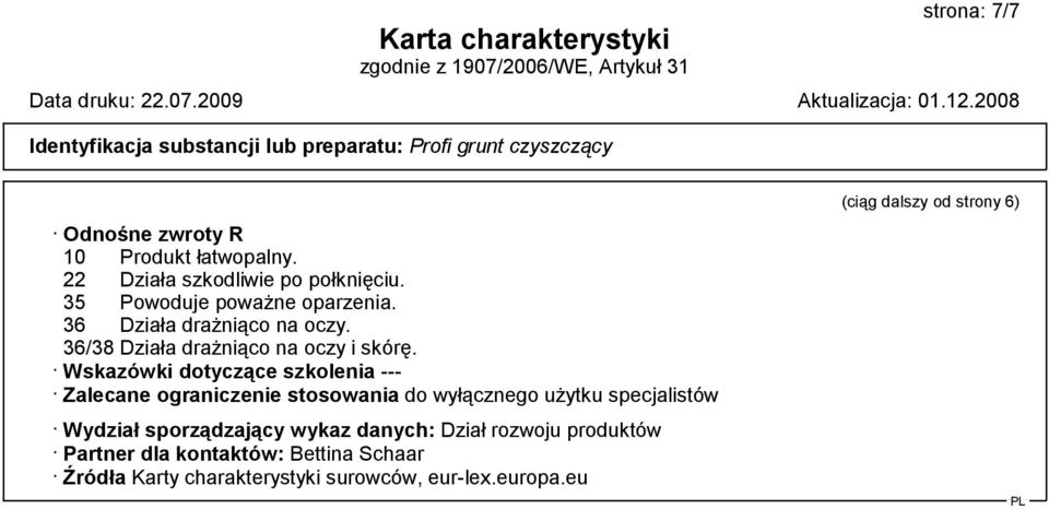 Wskazówki dotyczące szkolenia --- Zalecane ograniczenie stosowania do wyłącznego użytku specjalistów Wydział