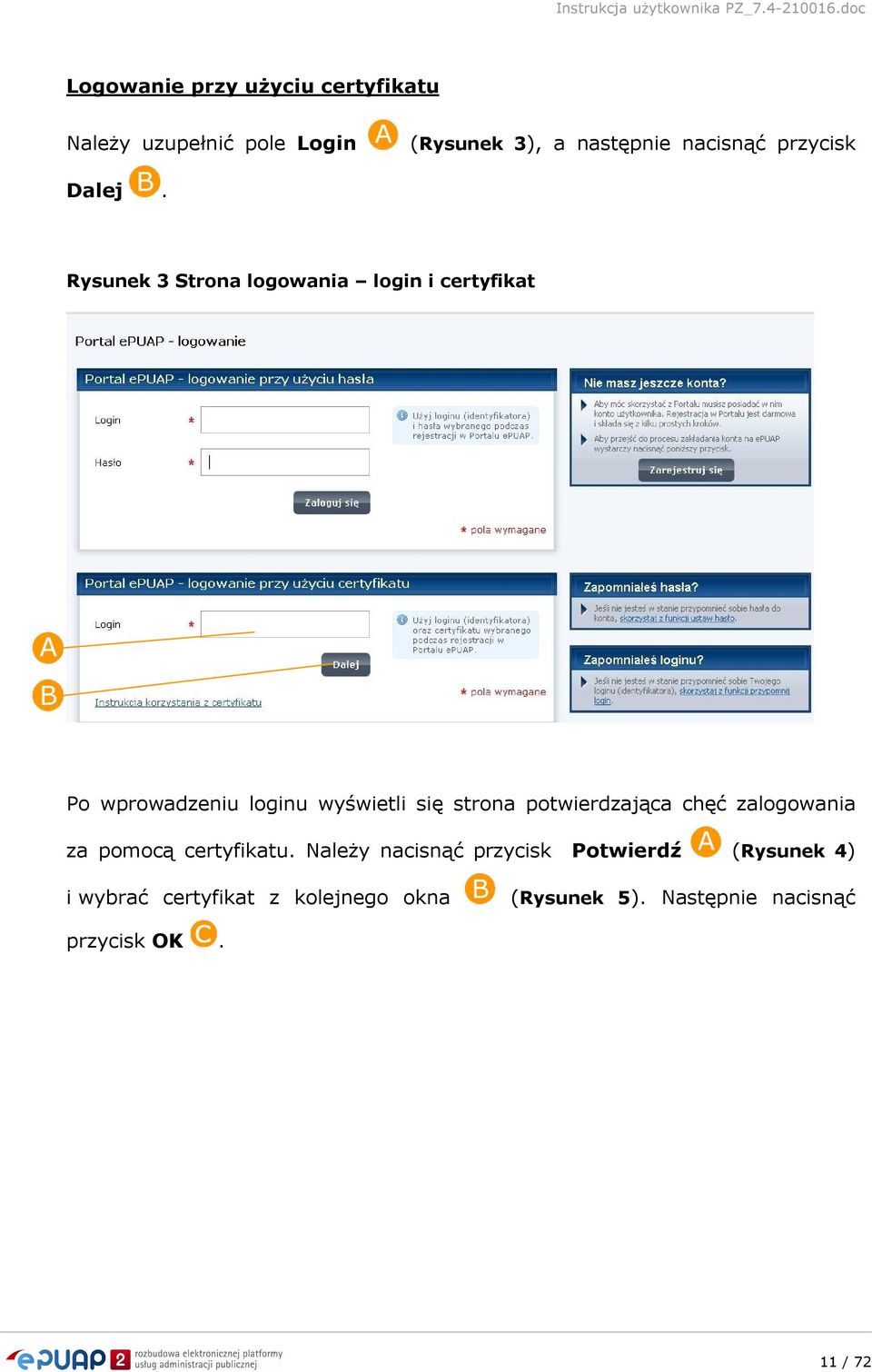 Rysunek 3 Strona logowania login i certyfikat Po wprowadzeniu loginu wyświetli się strona