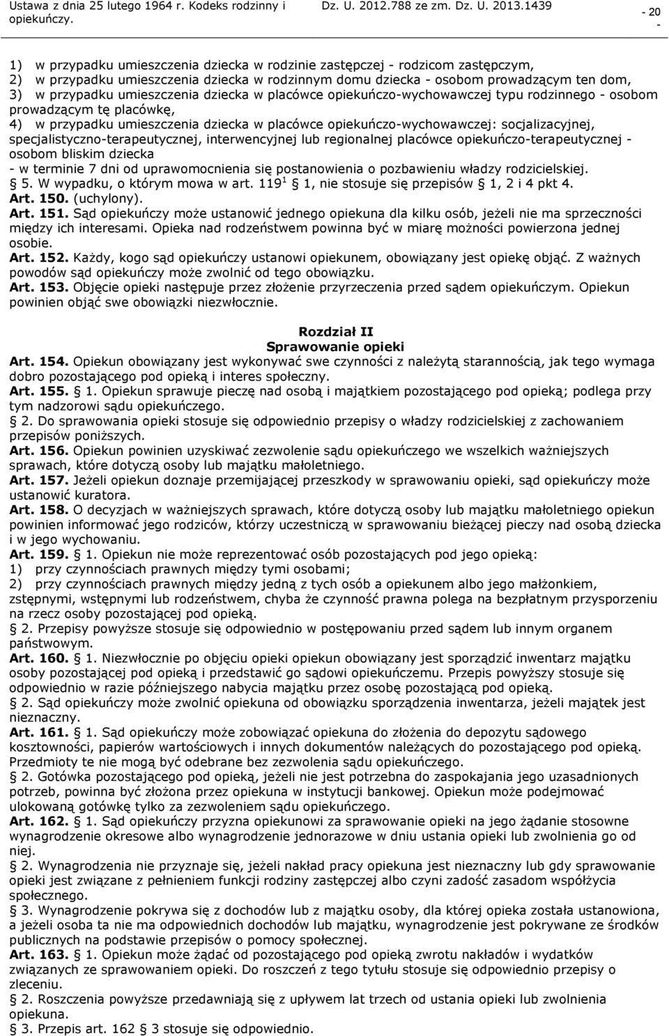 specjalistycznoterapeutycznej, interwencyjnej lub regionalnej placówce opiekuńczoterapeutycznej osobom bliskim dziecka w terminie 7 dni od uprawomocnienia się postanowienia o pozbawieniu władzy