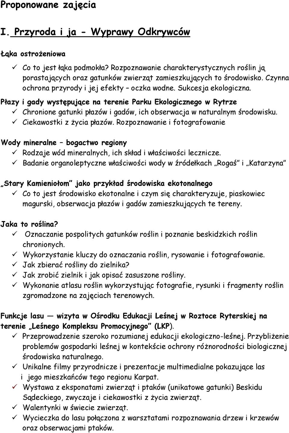 Płazy i gady występujące na terenie Parku Ekologicznego w Rytrze Chronione gatunki płazów i gadów, ich obserwacja w naturalnym środowisku. Ciekawostki z życia płazów.