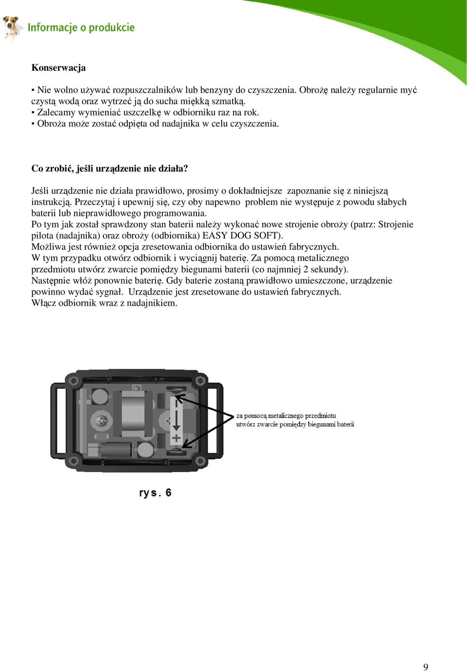 Jeśli urządzenie nie działa prawidłowo, prosimy o dokładniejsze zapoznanie się z niniejszą instrukcją.