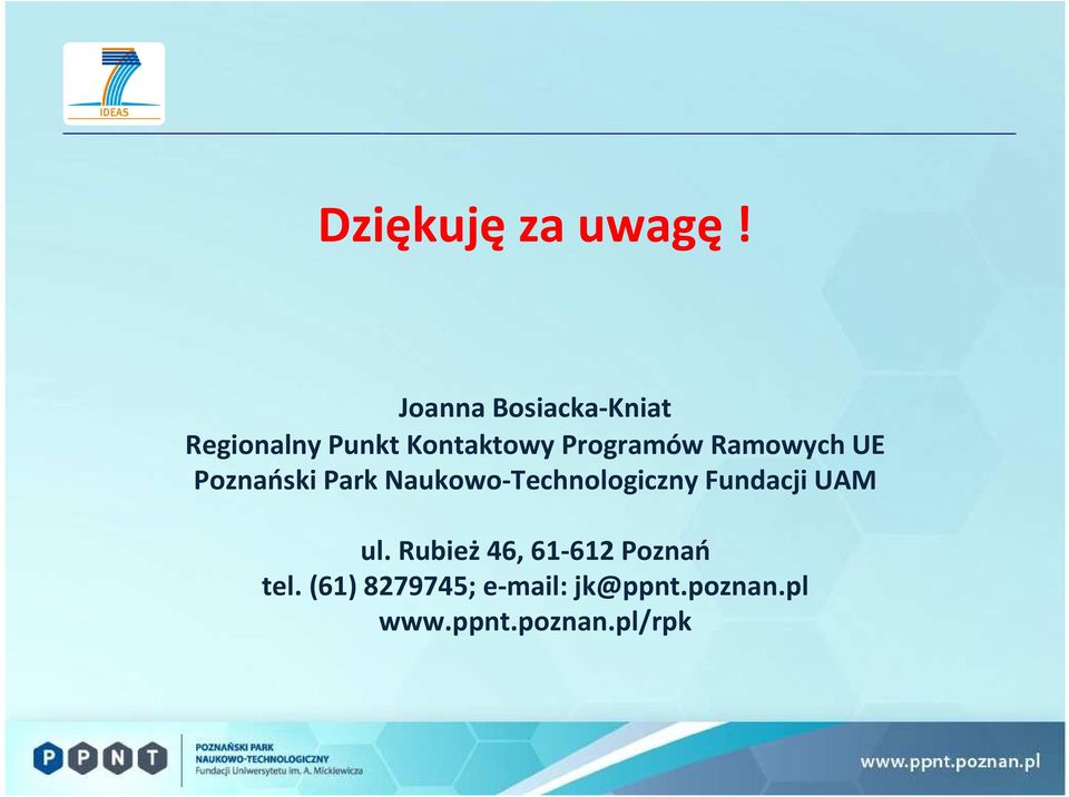 Ramowych UE Poznański Park Naukowo-Technologiczny Fundacji