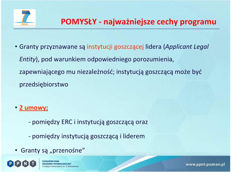 zapewniającego mu niezależność; instytucją goszczącą może być przedsiębiorstwo 2 umowy: