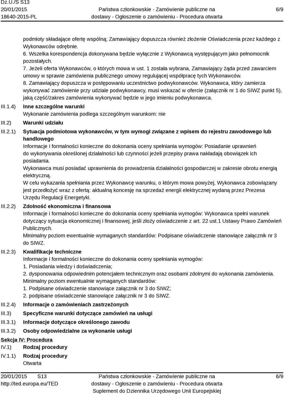 1 została wybrana, Zamawiający żąda przed zawarciem umowy w sprawie zamówienia publicznego umowy regulującej współpracę tych Wykonawców. 8.