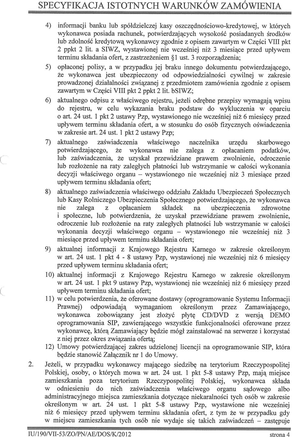 a SIWZ, wystawonej ne wcześnej nż 3 mesące przed upływem termnu składana ofert, z zastrzeżenem ust.