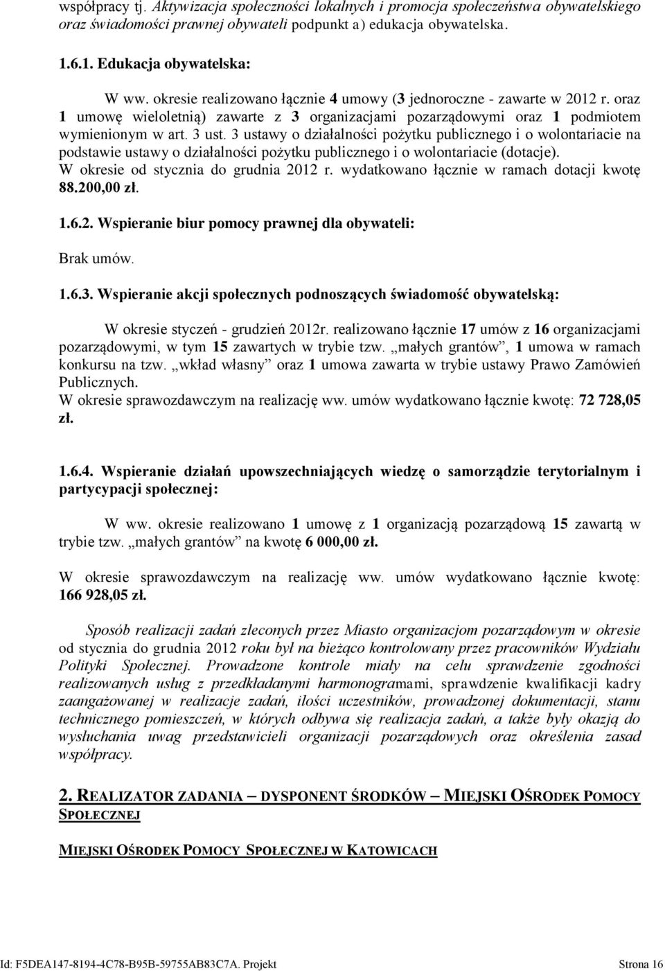 3 ustawy o działalności pożytku publicznego i o wolontariacie na podstawie ustawy o działalności pożytku publicznego i o wolontariacie (dotacje). W okresie od stycznia do grudnia 2012 r.