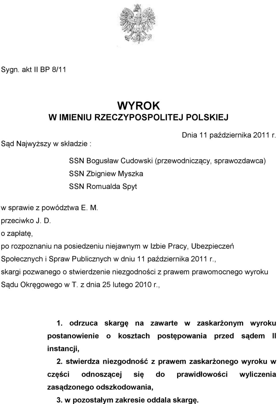 o zapłatę, po rozpoznaniu na posiedzeniu niejawnym w Izbie Pracy, Ubezpieczeń Społecznych i Spraw Publicznych w dniu 11 października 2011 r.