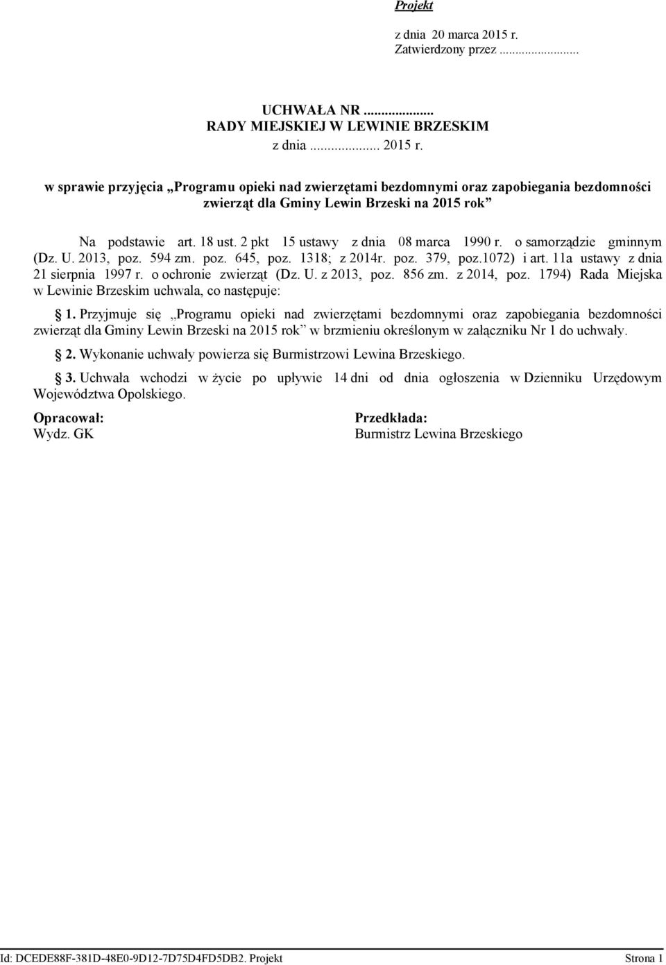 o ochronie (Dz. U. z 2013, poz. 856 zm. z 2014, poz. 1794) Rada Miejska w Lewinie Brzeskim uchwala, co następuje: 1.