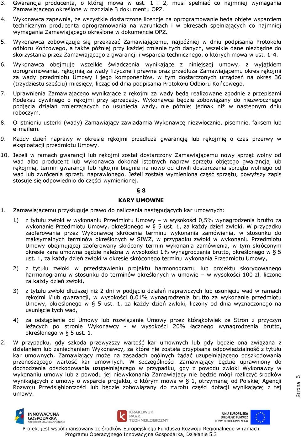 Zamawiającego określone w dokumencie OPZ. 5.