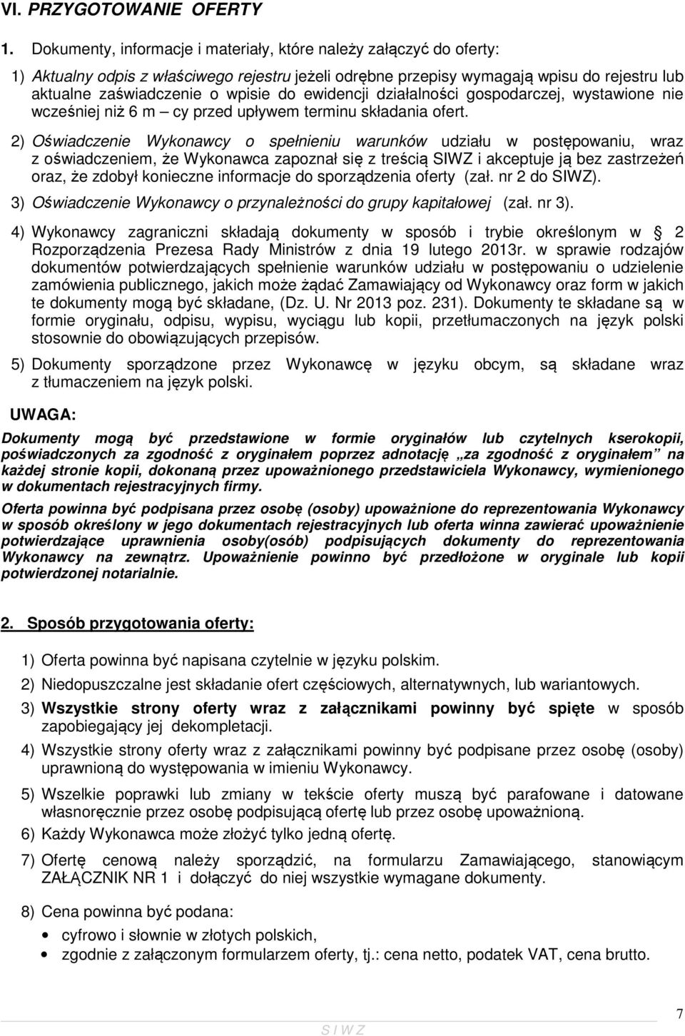 ewidencji działalności gospodarczej, wystawione nie wcześniej niż 6 m cy przed upływem terminu składania ofert.