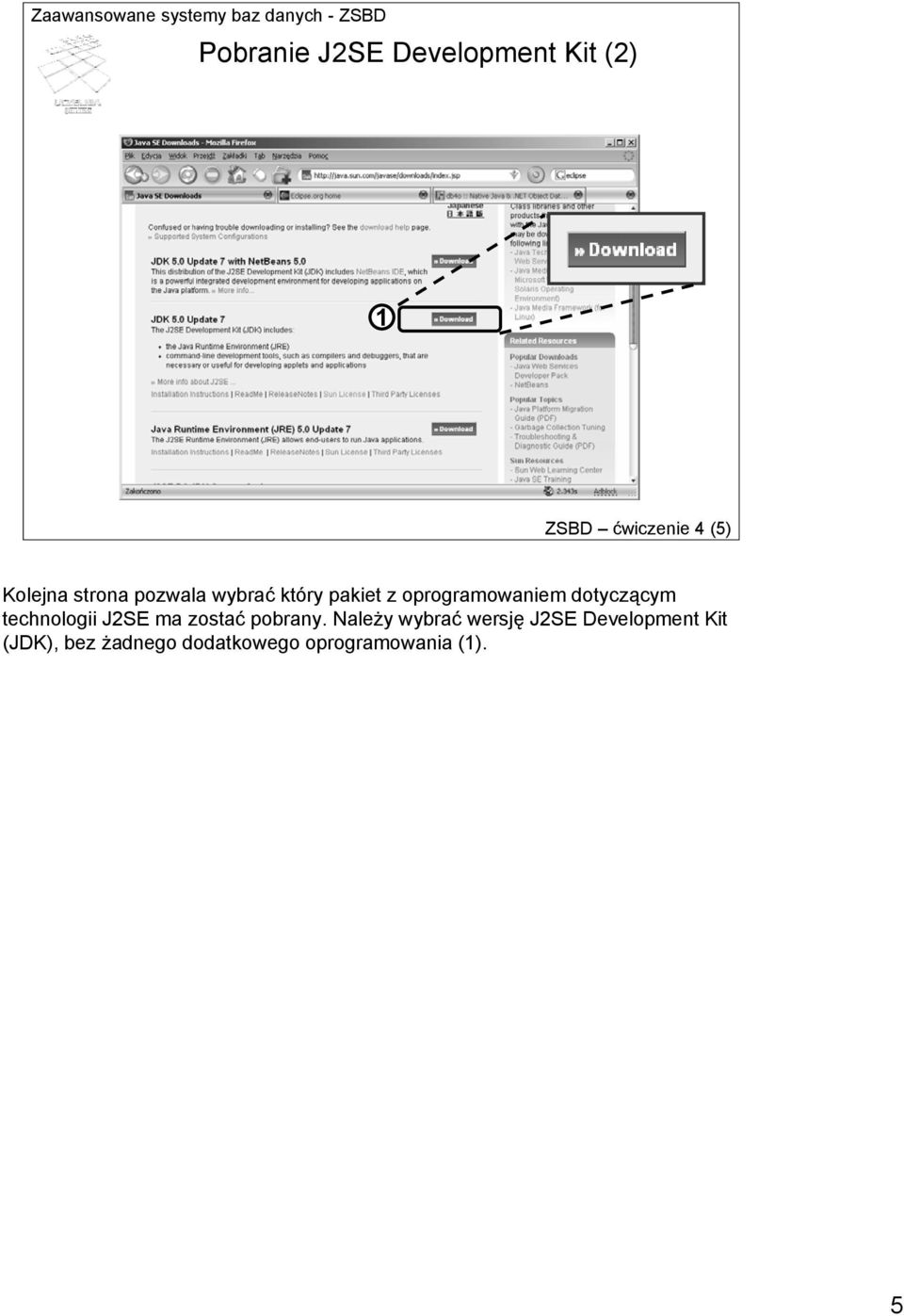 technologii J2SE ma zostać pobrany.