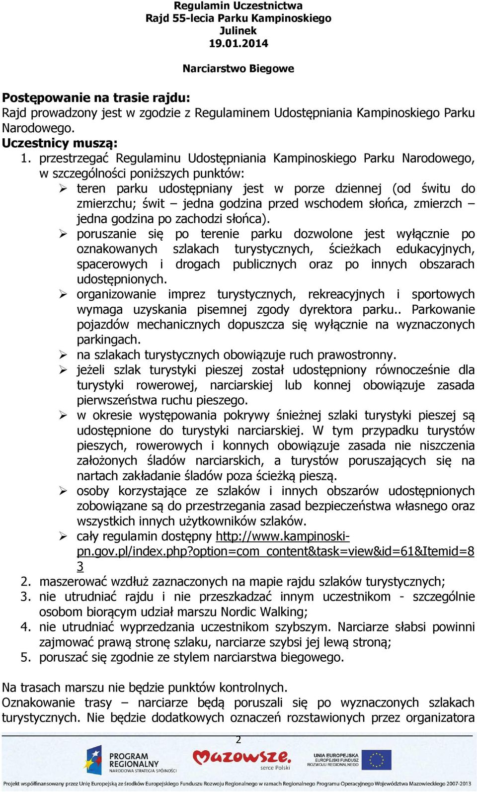 przed wschodem słońca, zmierzch jedna godzina po zachodzi słońca).