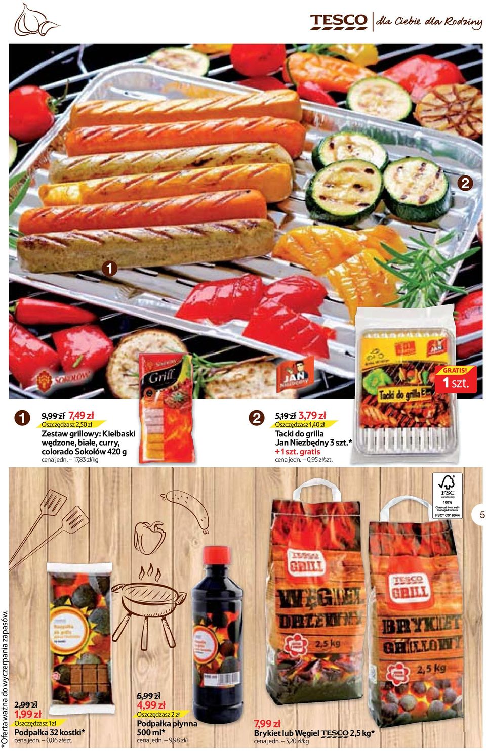 5 *Oferta ważna do wyczerpania zapasów.,99 zł,99 zł Oszczędzasz zł Podpałka 3 kostki* cena jedn. 0,06 zł/szt.