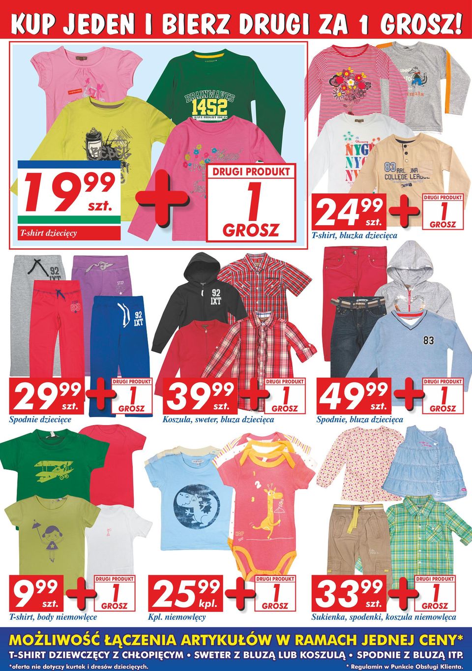 GROSZ Koszula, sweter, bluza dziecięca 49 99 Spodnie, bluza dziecięca 1 DRUGI PRODUKT GROSZ 9 99 T-shirt, body niemowlęce 1 DRUGI PRODUKT GROSZ 25 99 kpl. Kpl.