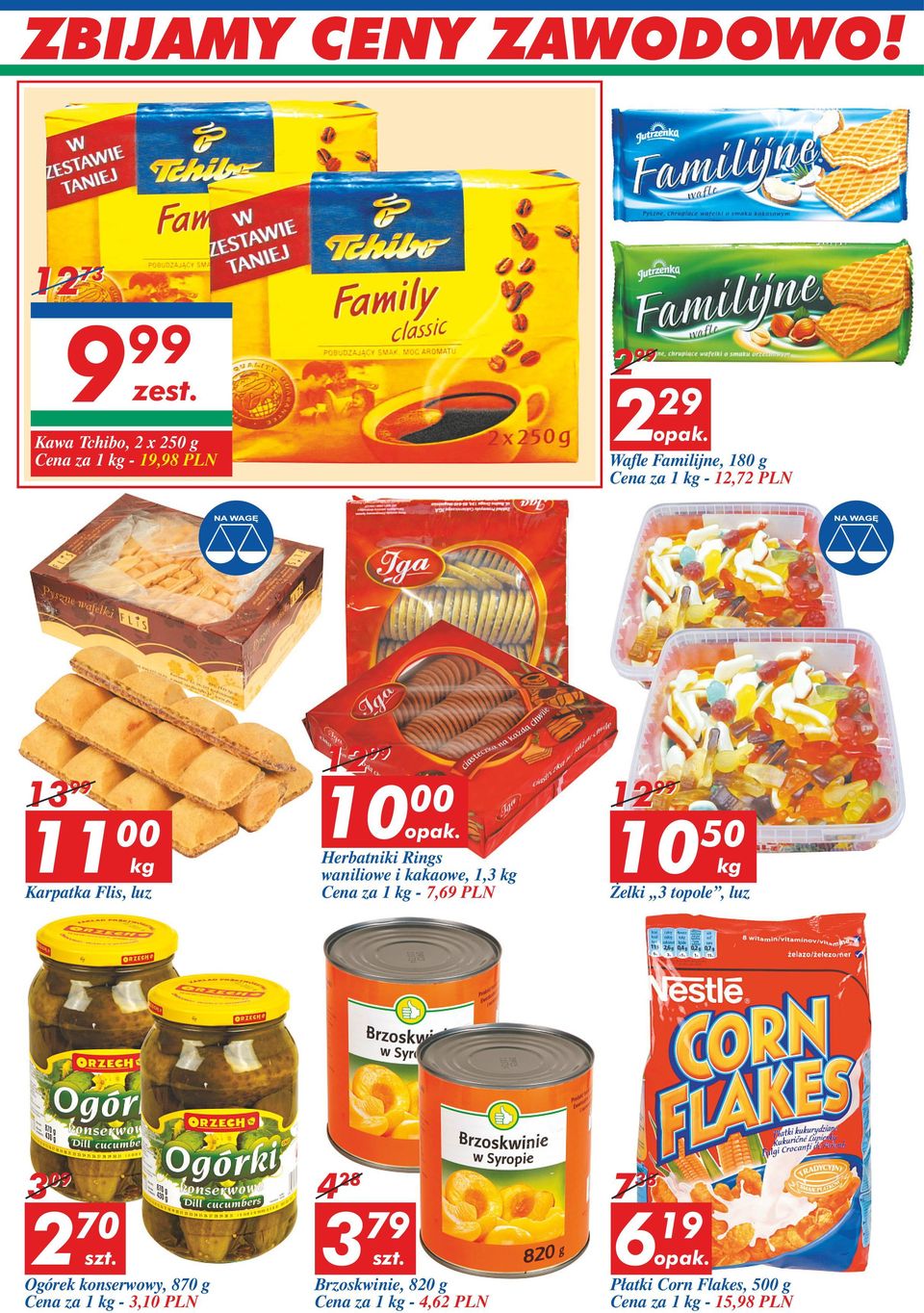 Cena za 1-7,69 PLN 12 99 10 50 Żelki 3 topole, luz 3 09 2 70 Ogórek konserwowy, 870 g Cena za