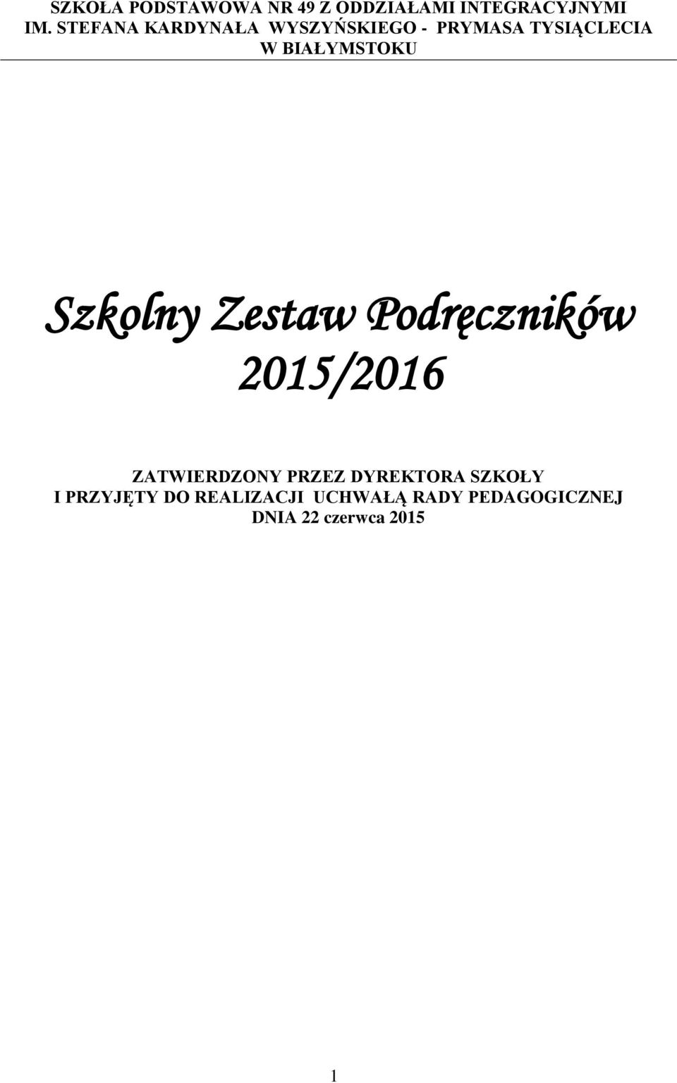 Szkolny Zestaw Podręczników 2015/2016 ZATWIERDZONY PRZEZ DYREKTORA
