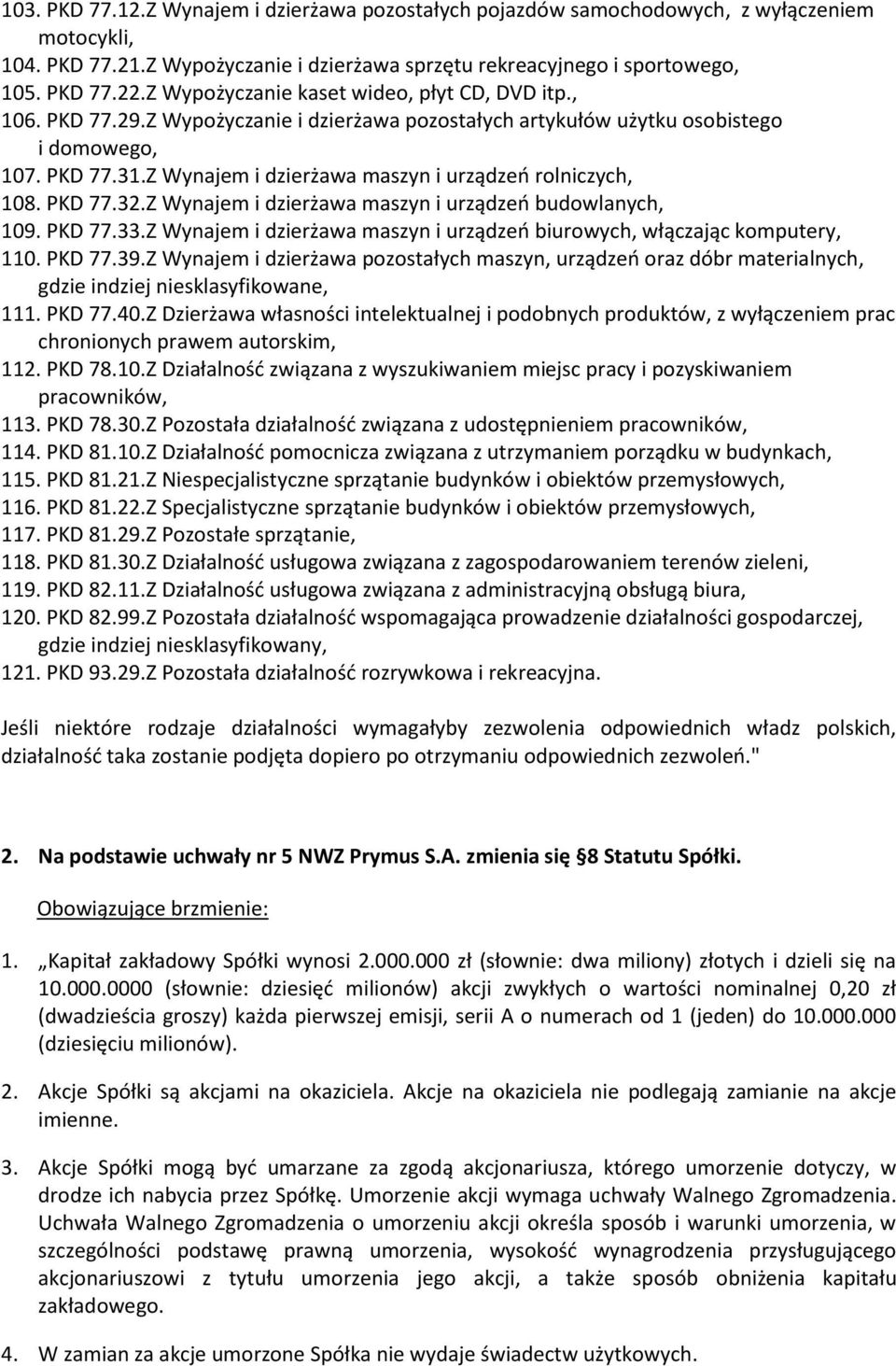 Z Wynajem i dzierżawa maszyn i urządzeń rolniczych, 108. PKD 77.32.Z Wynajem i dzierżawa maszyn i urządzeń budowlanych, 109. PKD 77.33.
