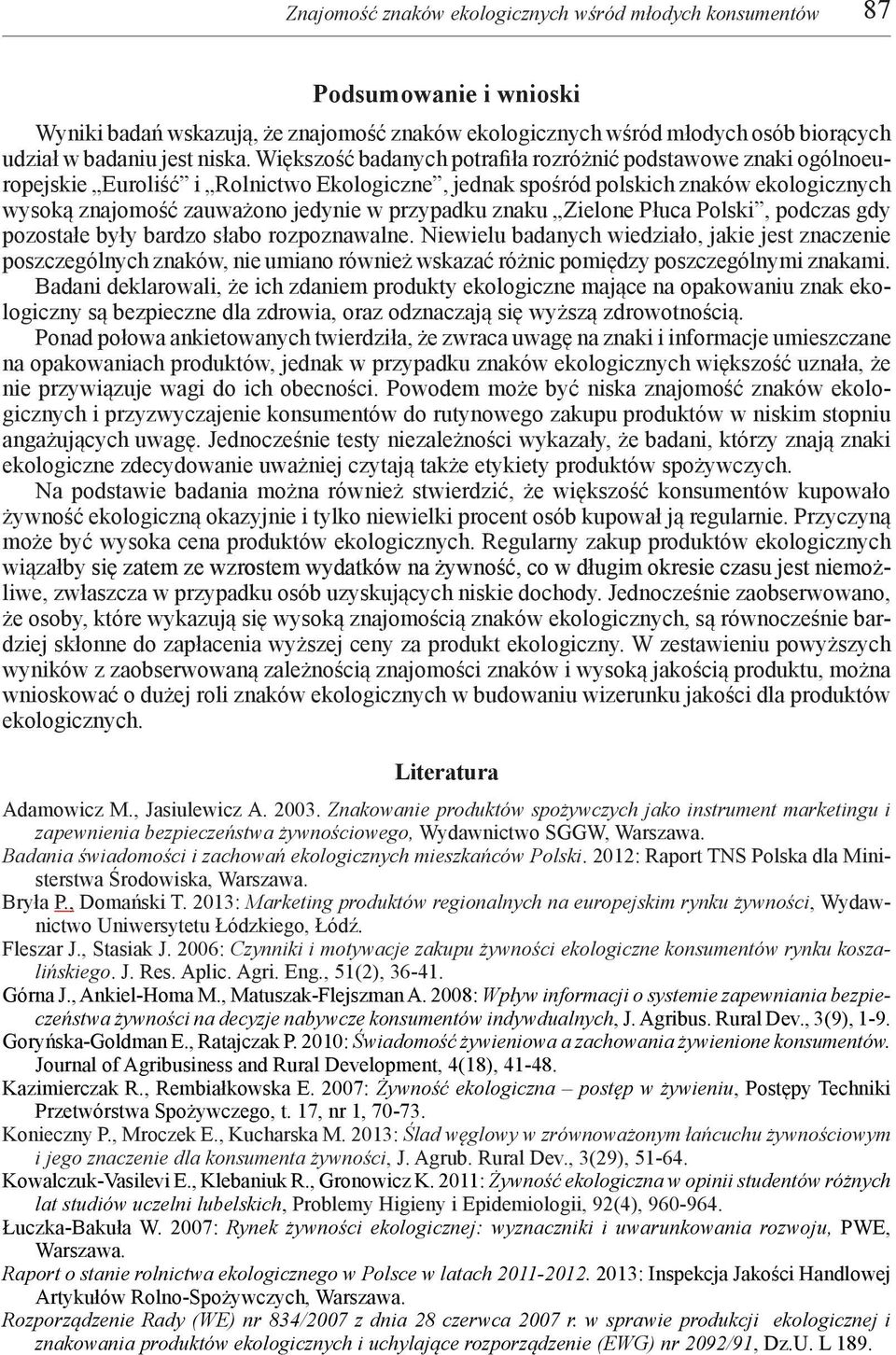 znaku Zielone Płuca Polski, podczas gdy pozostałe były bardzo słabo rozpoznawalne.