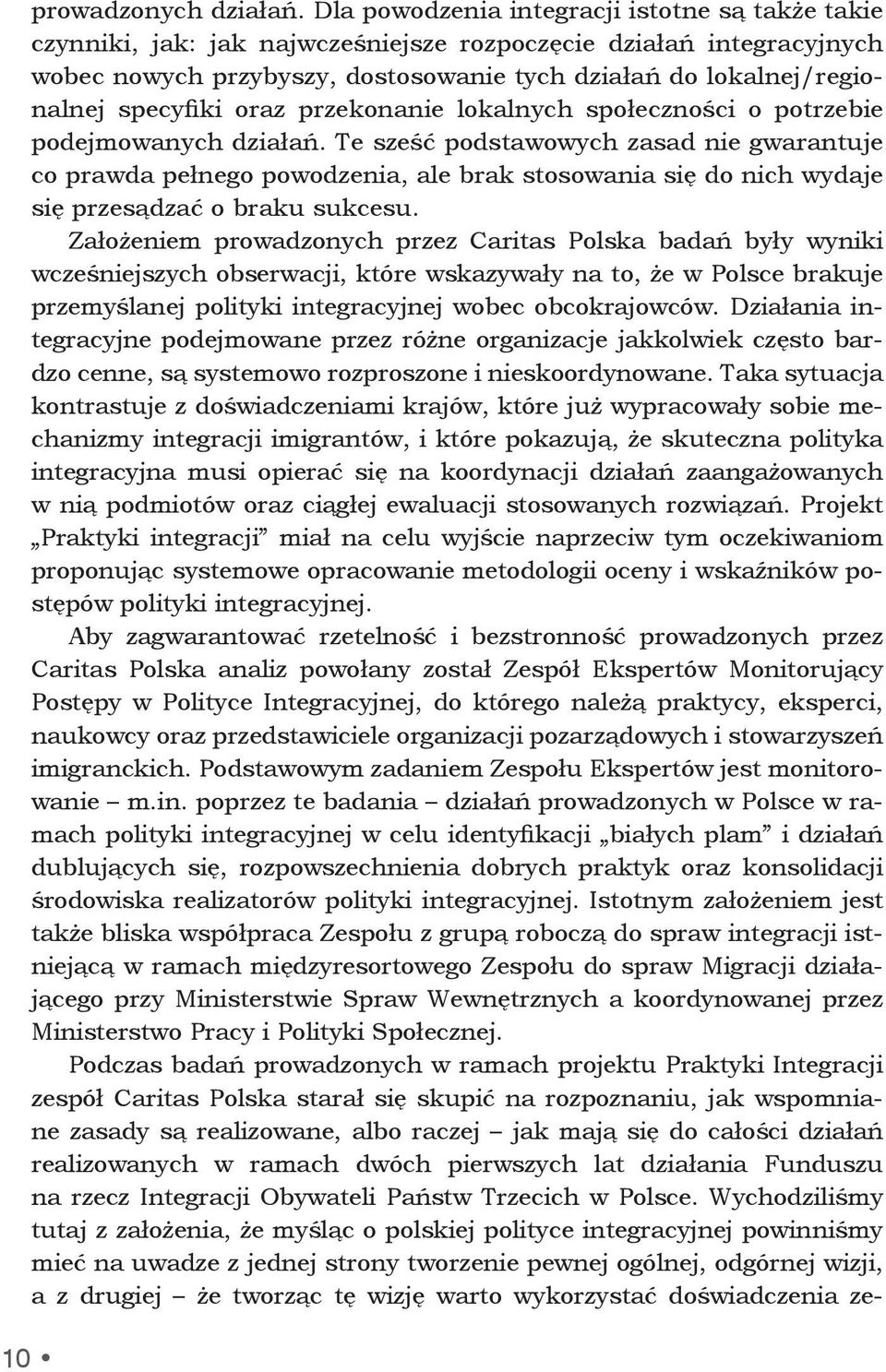 specyfiki oraz przekonanie lokalnych społeczności o potrzebie podejmowanych działań.