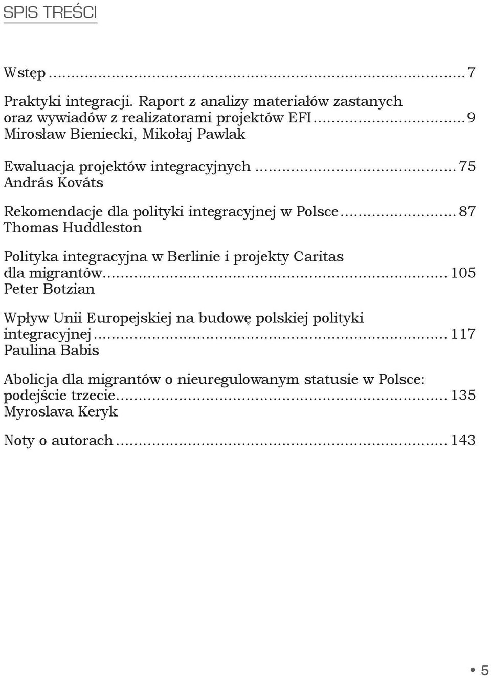 .. 87 Thomas Huddleston Polityka integracyjna w Berlinie i projekty Caritas dla migrantów.