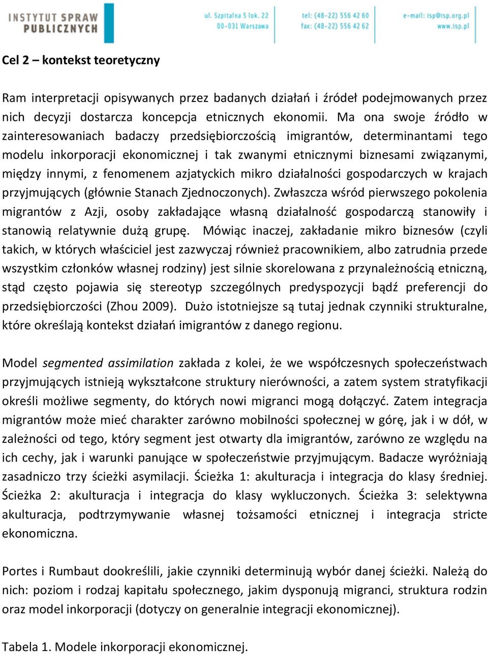 fenomenem azjatyckich mikro działalności gospodarczych w krajach przyjmujących (głównie Stanach Zjednoczonych).