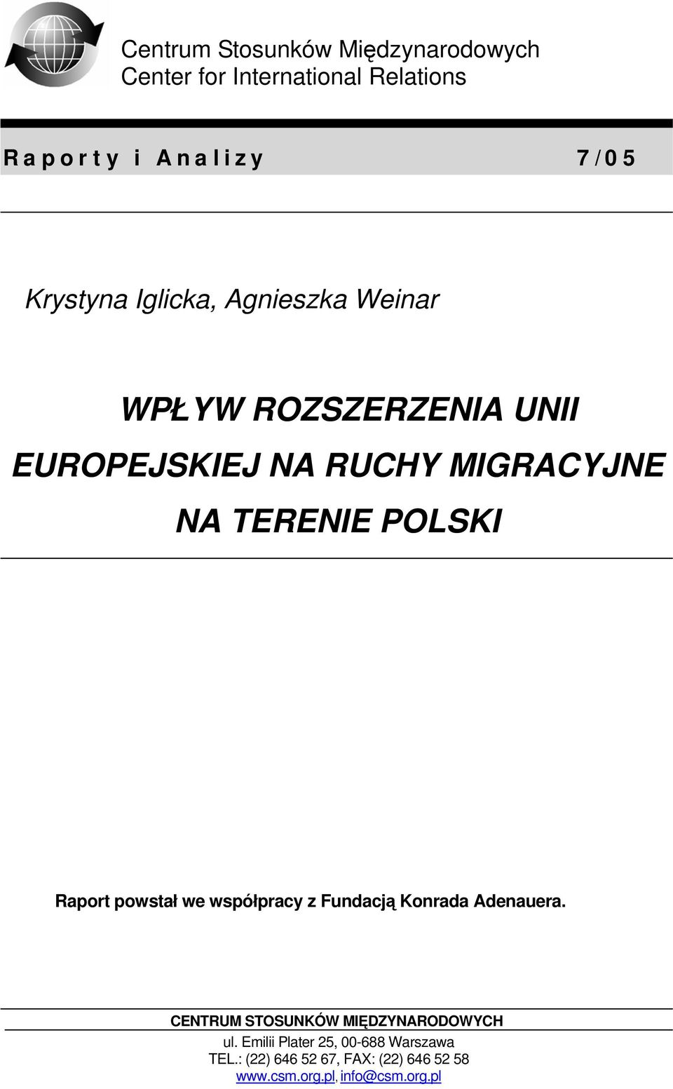 Raport powstał we współpracy z Fundacją Konrada Adenauera. CENTRUM STOSUNKÓW MIĘDZYNARODOWYCH ul.