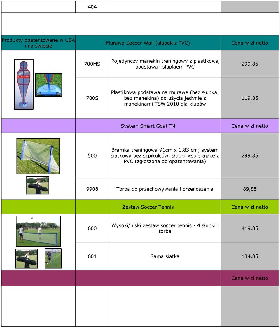 Smart Goal TM 500 Bramka treningowa 91cm x 1,83 cm; system siatkowy bez szpikulców, słupki wspierające z PVC (zgłoszona do opatentowania) 299,85