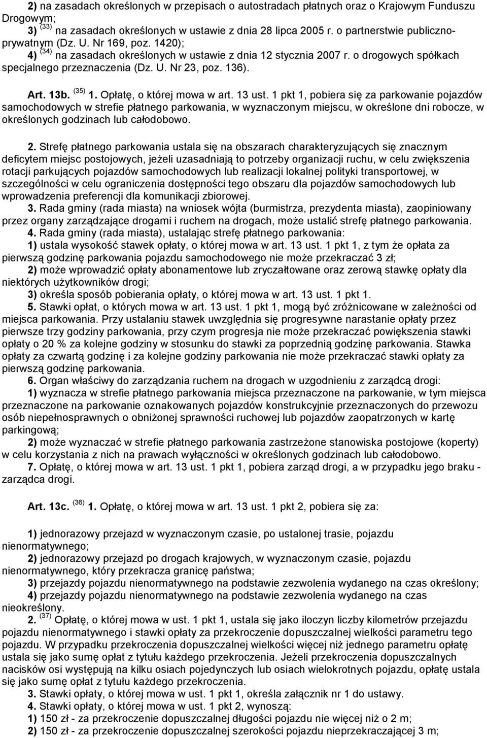 136). Art. 13b. (35) 1. Opłatę, o której mowa w art. 13 ust.