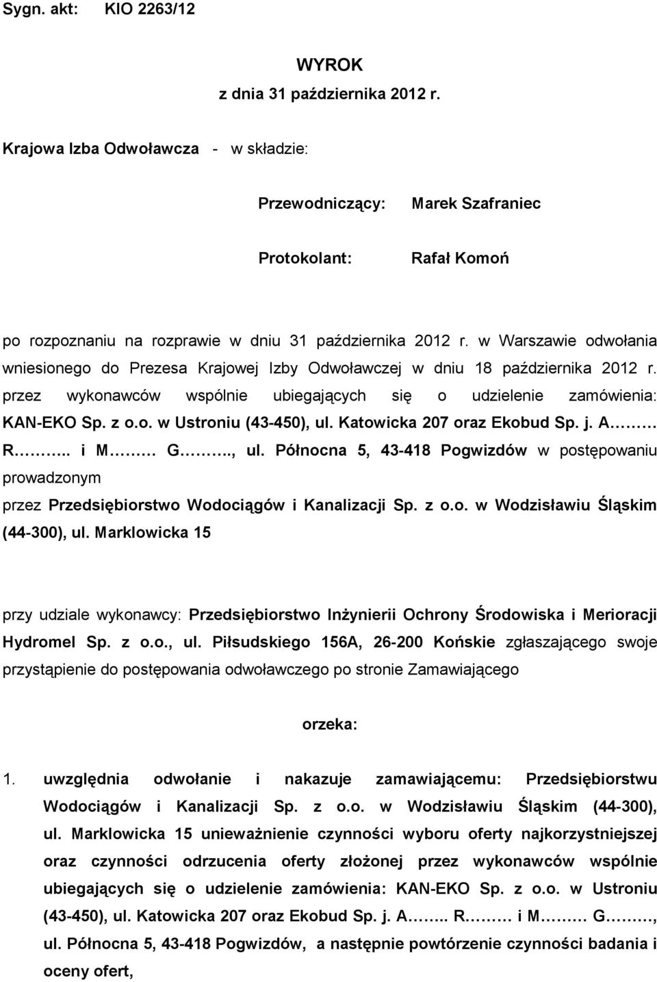w Warszawie odwołania wniesionego do Prezesa Krajowej Izby Odwoławczej w dniu 18 października 2012 r. przez wykonawców wspólnie ubiegających się o udzielenie zamówienia: KAN-EKO Sp. z o.o. w Ustroniu (43-450), ul.