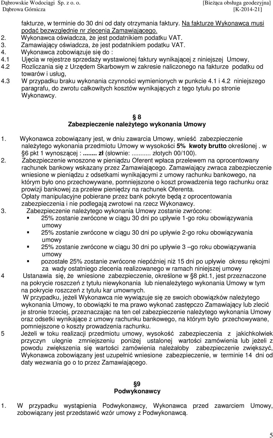 Rozliczania się z Urzędem Skarbowym w zakresie naliczonego na fakturze podatku od towarów i usług, 4.3 W przypadku braku wykonania czynności wymienionych w punkcie 4. i 4.