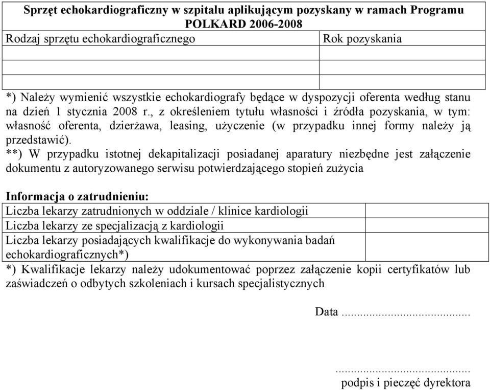 , z określeniem tytułu własności i źródła pozyskania, w tym: własność oferenta, dzierżawa, leasing, użyczenie (w przypadku innej formy należy ją przedstawić).