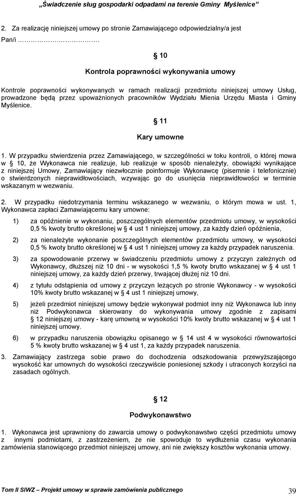 Urzędu Miasta i Gminy Myślenice. 11 Kary umowne 1.