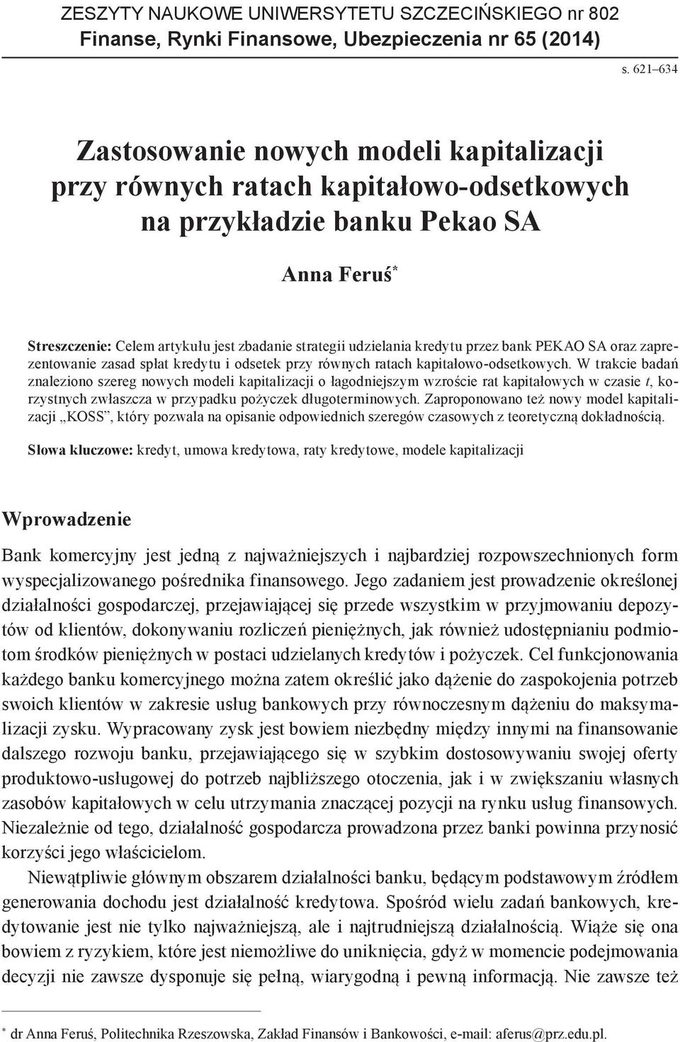 kredytu przez bank PEKAO SA oraz zaprezentowanie zasad spłat kredytu i odsetek przy równych ratach kapitałowo-odsetkowych.