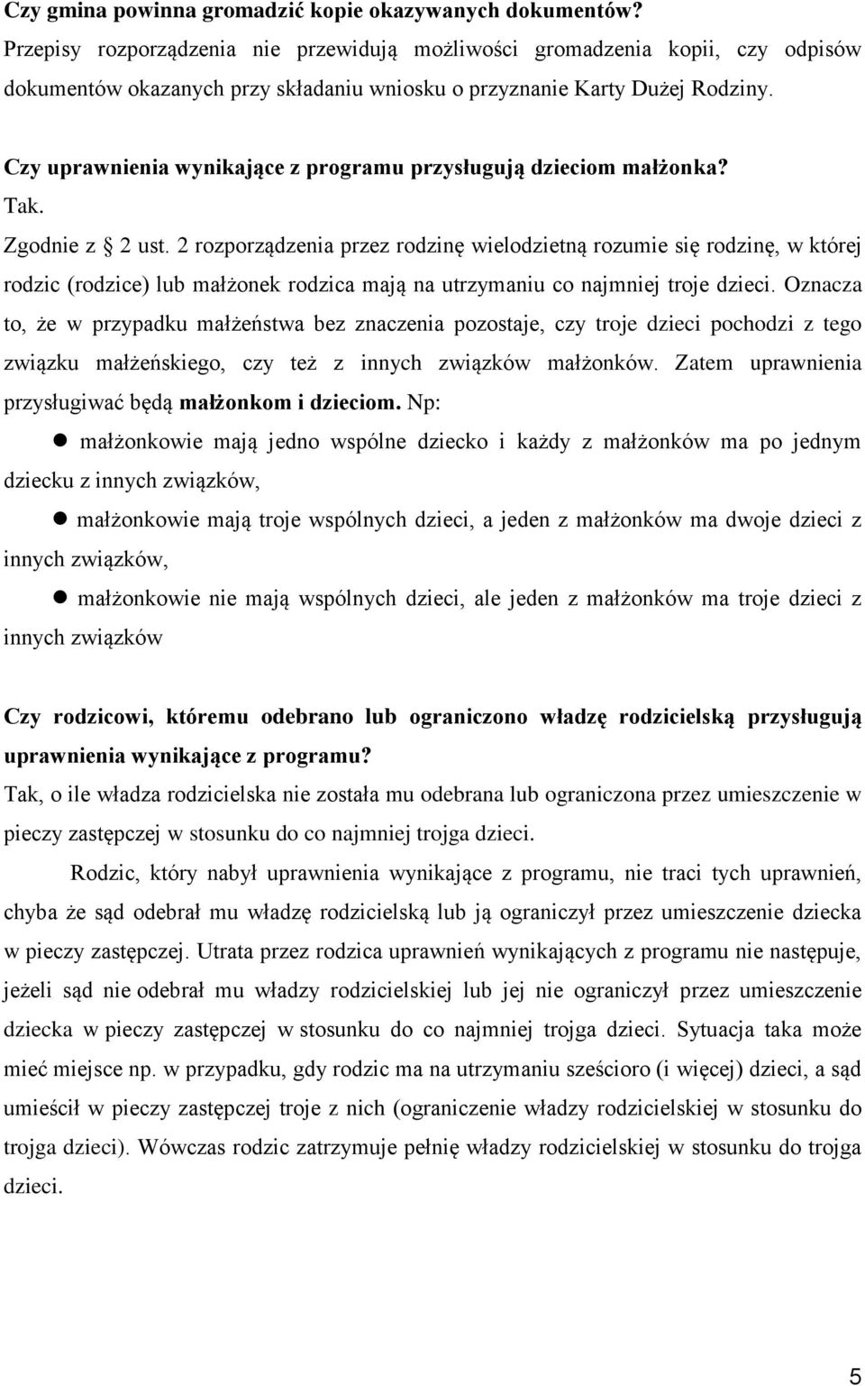 Czy uprawnienia wynikające z programu przysługują dzieciom małżonka? Tak. Zgodnie z 2 ust.