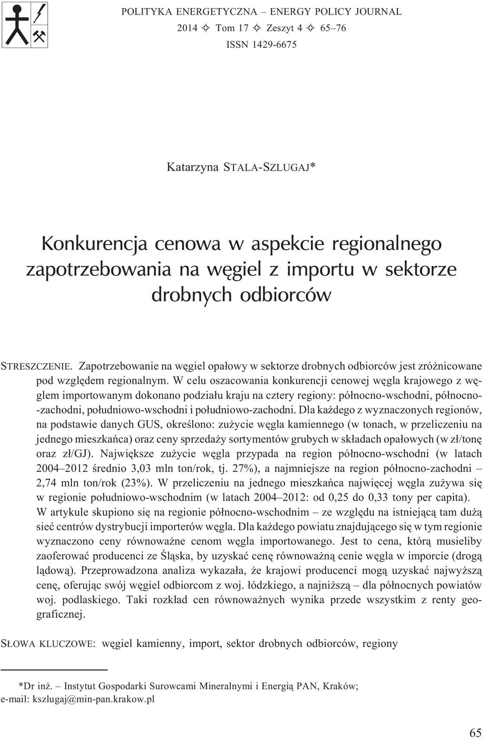 W celu oszacowania konkurencji cenowej wêgla krajowego z wêglem importowanym dokonano podzia³u kraju na cztery regiony: pó³nocno-wschodni, pó³nocno- -zachodni, po³udniowo-wschodni i