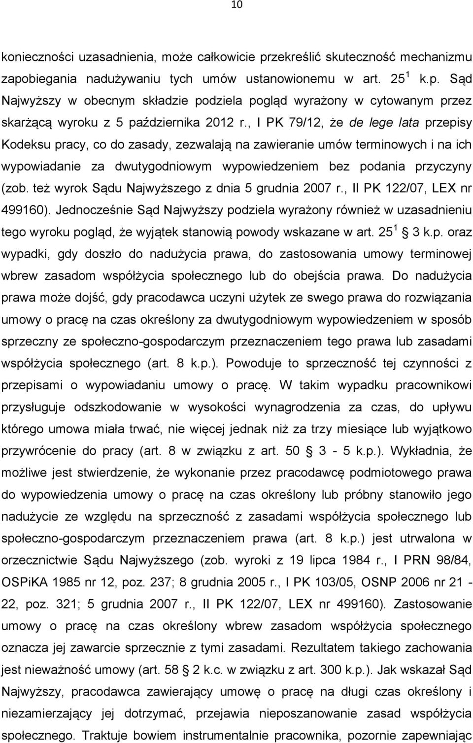 też wyrok Sądu Najwyższego z dnia 5 grudnia 2007 r., II PK 122/07, LEX nr 499160).