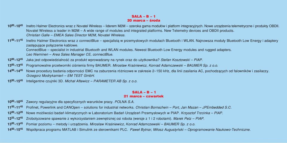 11 00 11 45 Ineltro Halmer Electronics wraz z connectblue specjalist¹ w przemys³owych modu³ach Bluetooth i WLAN. Najnowsza modu³y Bluetooth Low Energy i adaptery zastêpuj¹ce po³¹czenie kablowe.