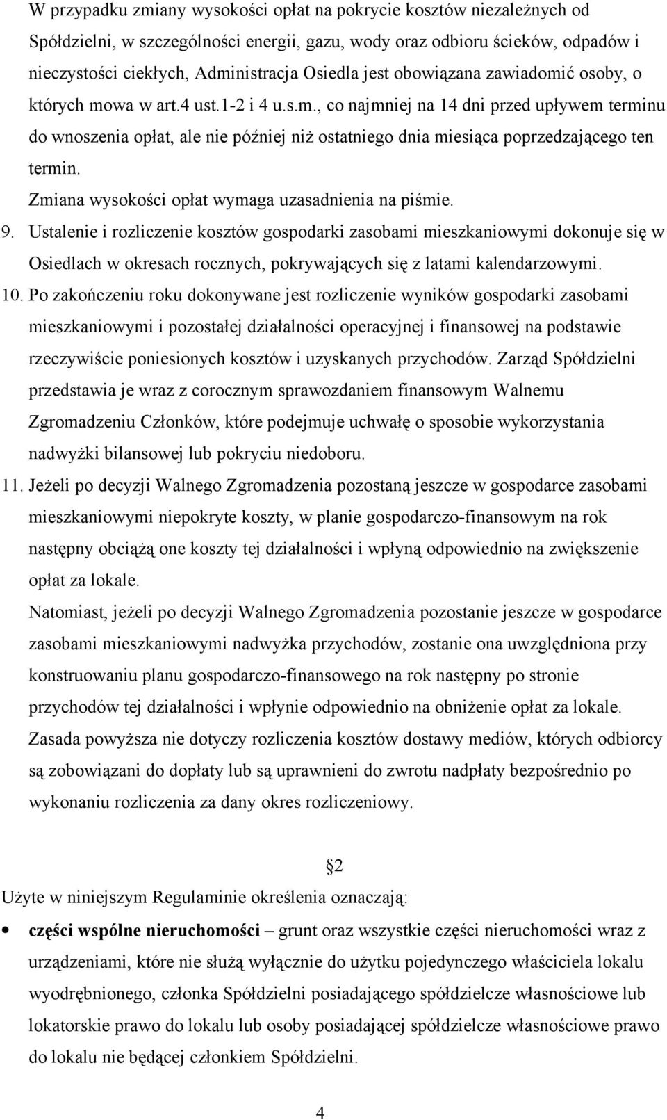 Zmiana wysokości opłat wymaga uzasadnienia na piśmie. 9.