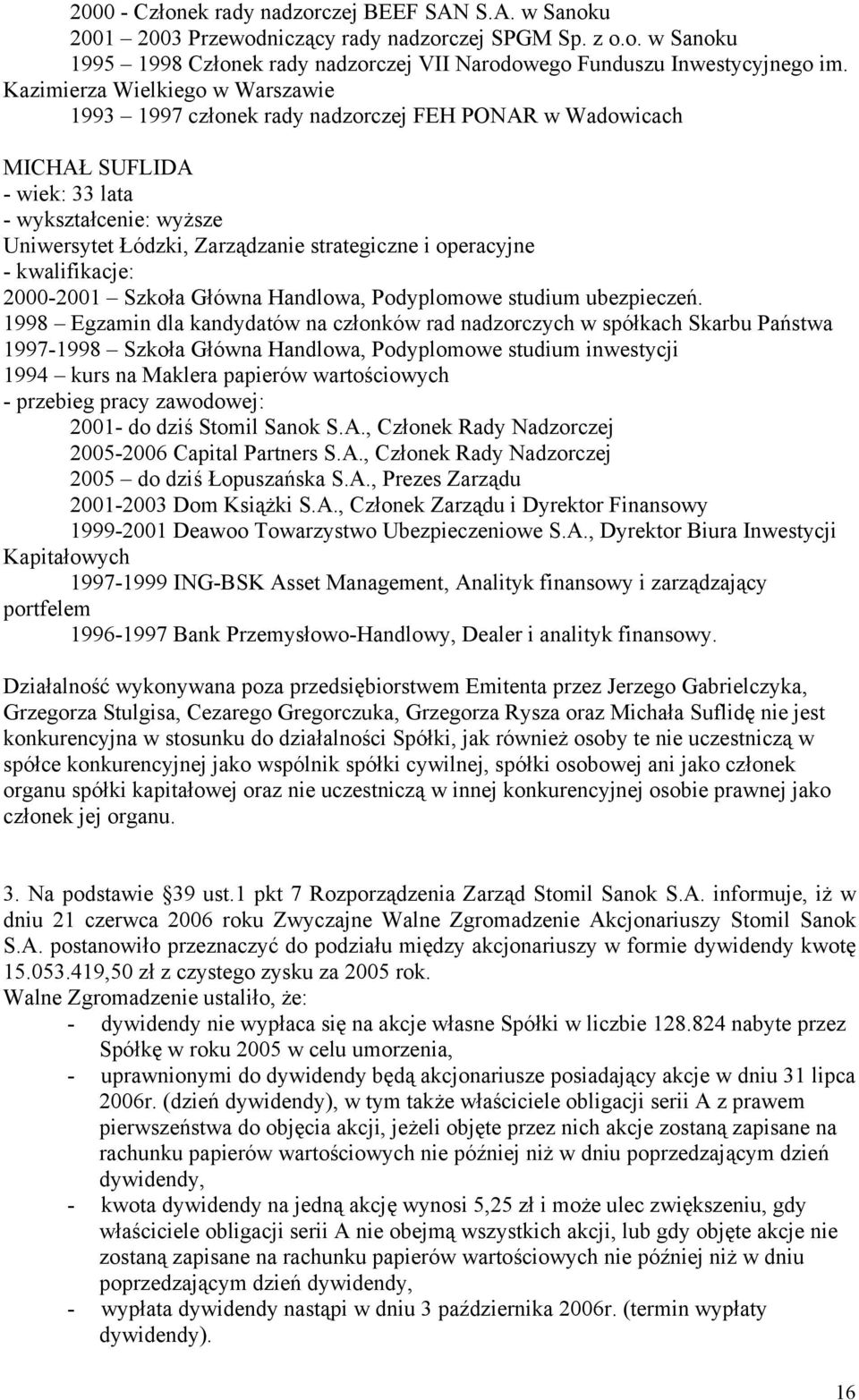 operacyjne - kwalifikacje: 2000-2001 Szkoła Główna Handlowa, Podyplomowe studium ubezpieczeń.