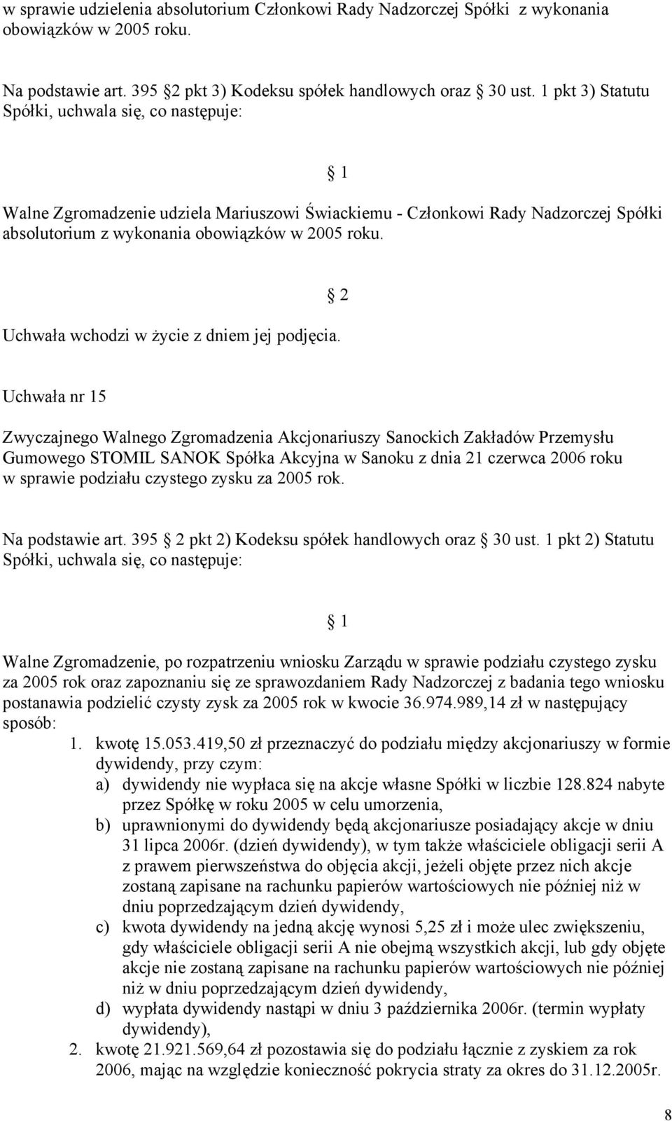 Na podstawie art. 395 pkt 2) Kodeksu spółek handlowych oraz 30 ust.