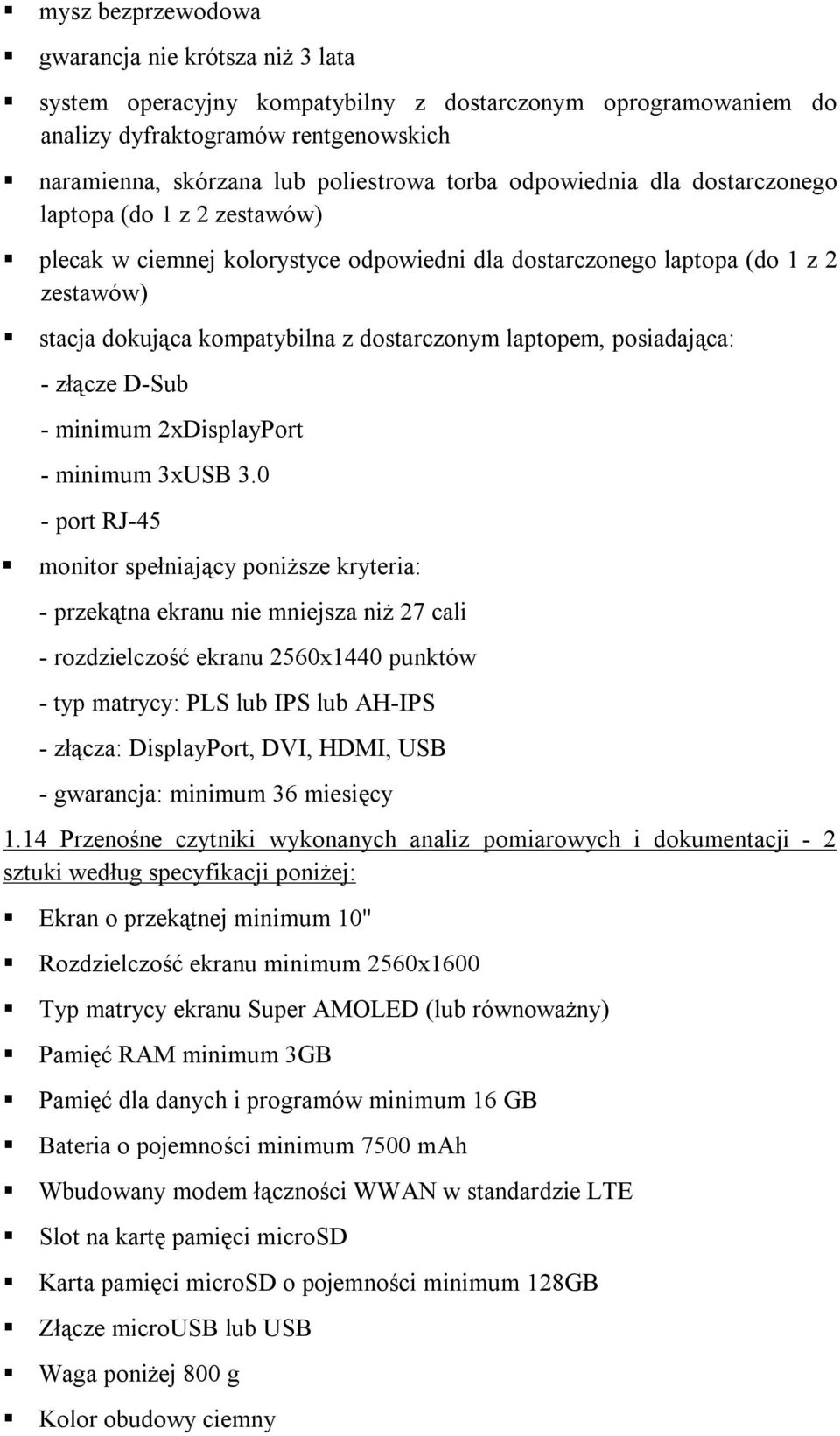 posiadająca: - złącze D-Sub - minimum 2xDisplayPort - minimum 3xUSB 3.