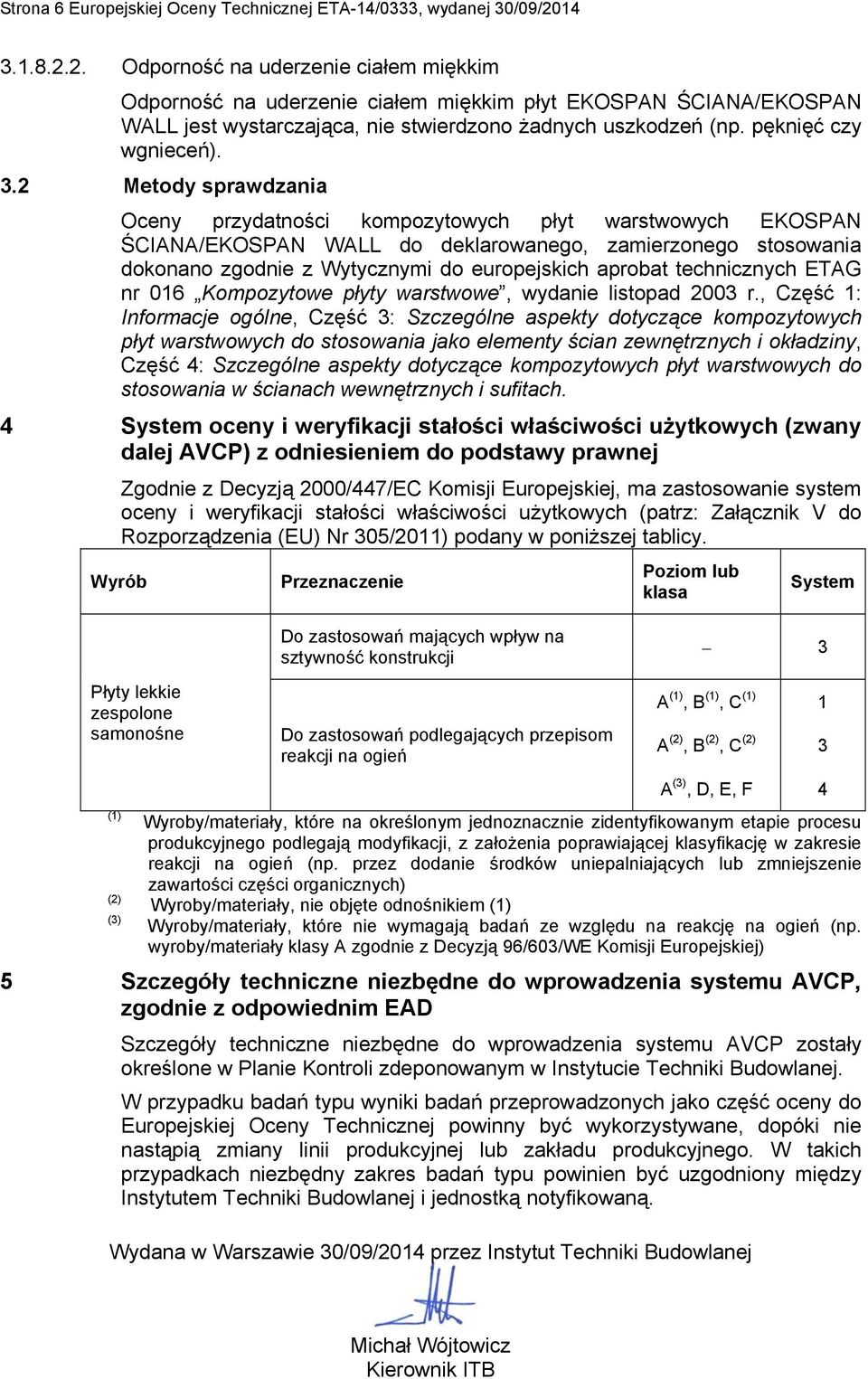 pęknięć czy wgnieceń). 3.