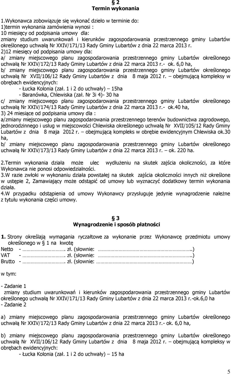 przestrzennego gminy Lubartów określonego uchwałą Nr XXIV/171/13 Rady Gminy Lubartów z dnia 22 marca 2013 r.