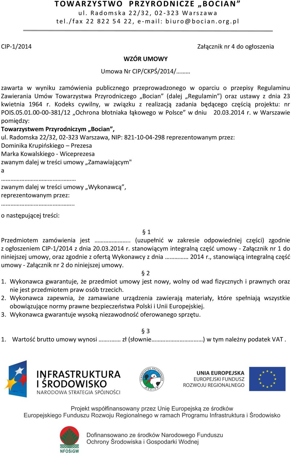 00-00-381/12 Ochrona błotniaka łąkowego w Polsce w dniu 20.03.2014 r. w Warszawie pomiędzy: Towarzystwem Przyrodniczym Bocian, ul.
